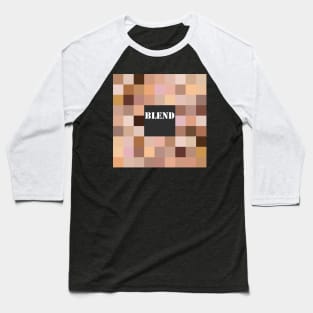 Blend your skins Baseball T-Shirt